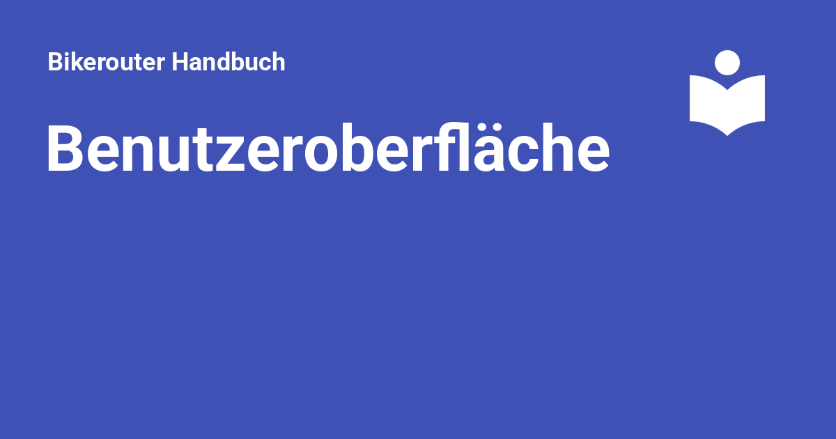 Benutzeroberfläche - Bikerouter Handbuch